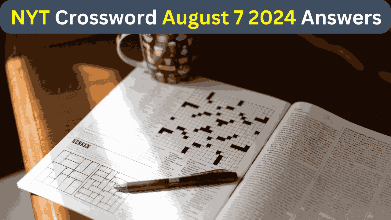 NYT Crossword August 7 2024 Answers