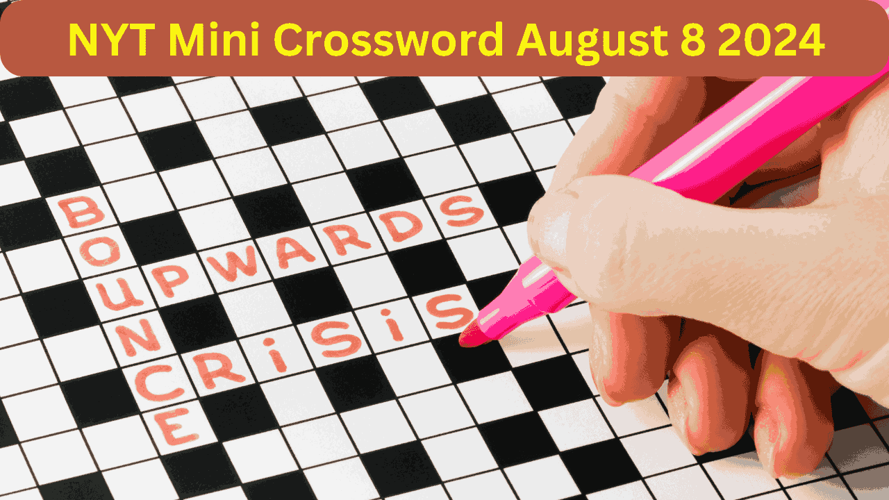 NYT Mini Crossword August 8 2024 Answers_11zon